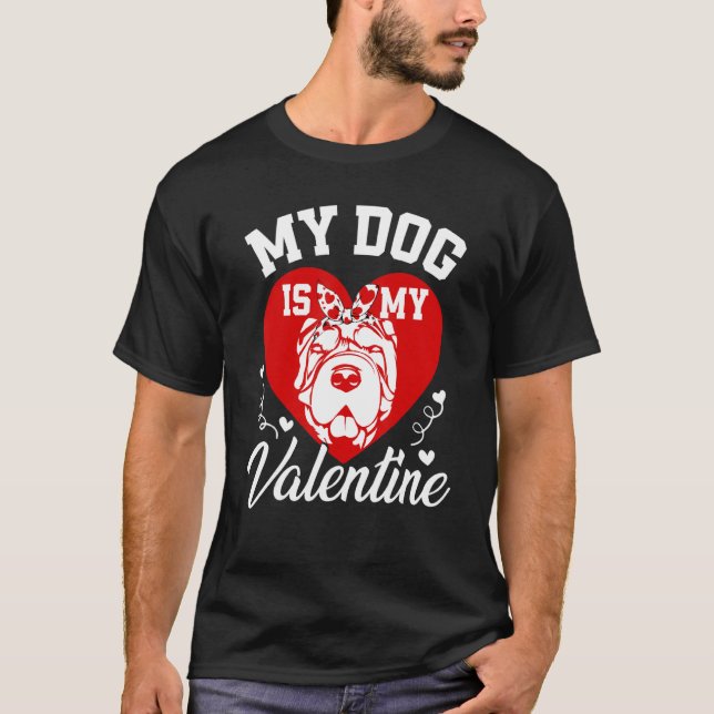 My Shar Pei Is My Valentine Dog Lover Valentines D T-Shirt (Vorderseite)