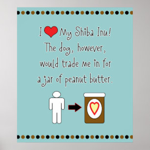 My Shiba Inu Lieben Erdnussbutter Poster