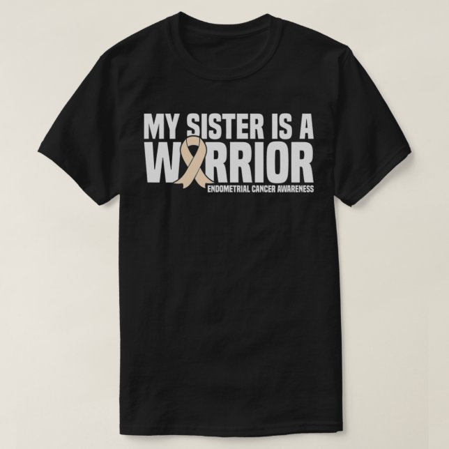 My Sister is a Warrior Endometrial Cancer Awarenes T-Shirt (Design vorne)