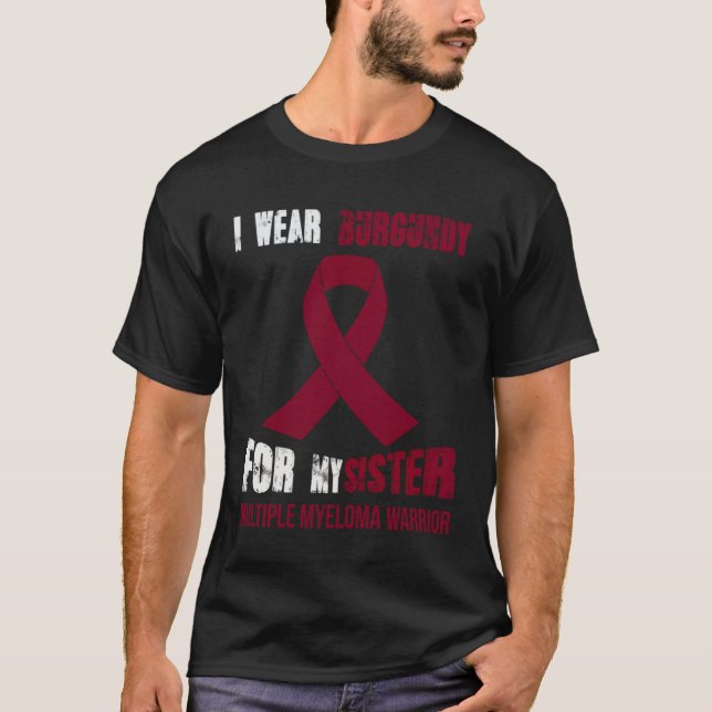 MY SISTER  MY MULTIPLE MYELOMA WARRIOR T-Shirt (Vorderseite)