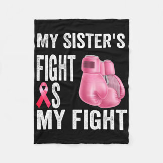 My Sister's Fight Is My Fight Breast Cancer Awaren Fleecedecke