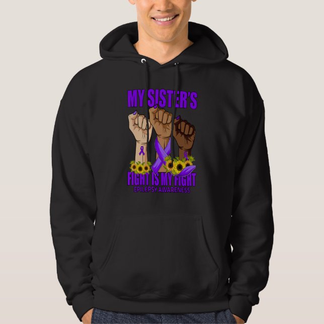 My Sister's Fight Is My Fight Epilepsy Awareness Hoodie (Vorderseite)