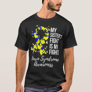 My Sisteru2019s Fight Is My Fight Down Syndrome Aw T-Shirt
