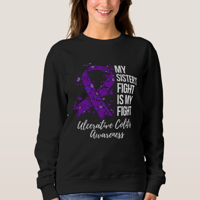My Sisteru2019s Fight Is My Fight Ulcerative Colit Sweatshirt (Vorderseite)