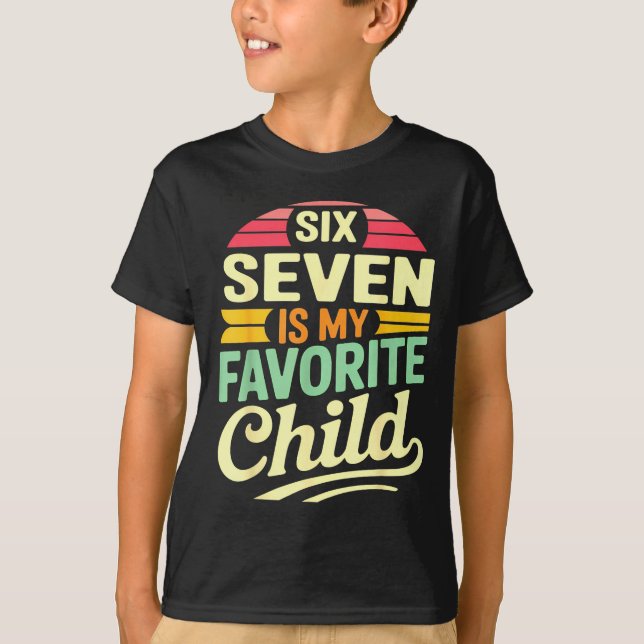My Six Seven Is My Favorite Child – Retro Funny Fa T-Shirt (Vorderseite)