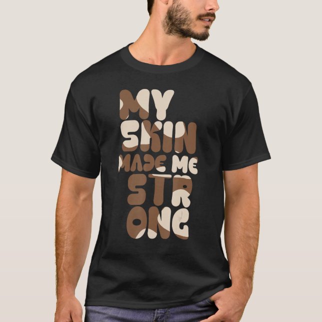 MY SKIN MADE ME STRONG deep skin Vitiligo Awarenes T-Shirt (Vorderseite)