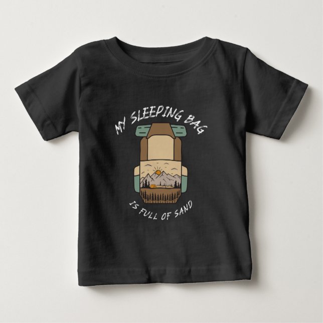 My Sleeping Bag İs Full Of Sand Desert Camping Baby T-shirt (Vorderseite)