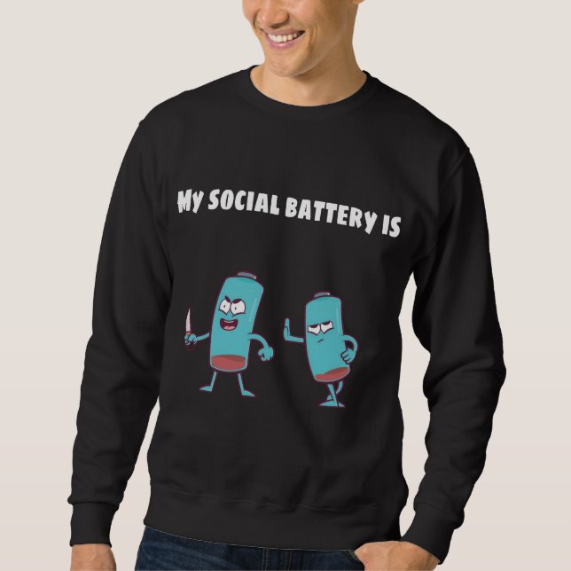 MY SOCIAL BATTERY IS LOW SWEATSHIRT (Vorderseite)