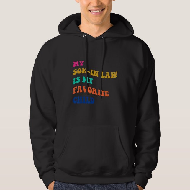 My Son-In-Law Is My Favorite Child_2 Hoodie (Vorderseite)