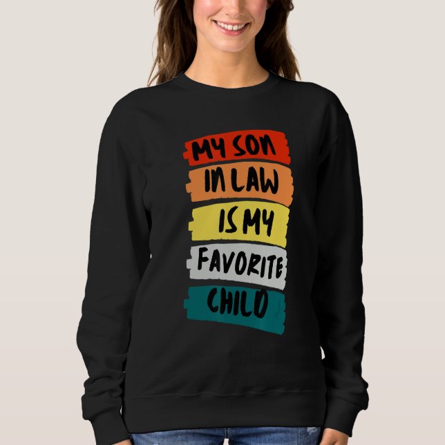 My Son In Law Is My Favorite Child_3 Sweatshirt (Vorderseite)
