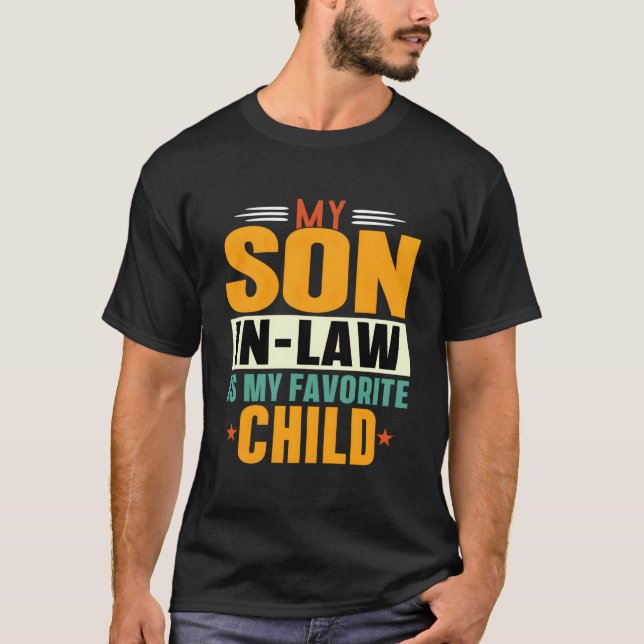 My Son In Law Is My Favorite Child Dad Family T-Shirt (Vorderseite)