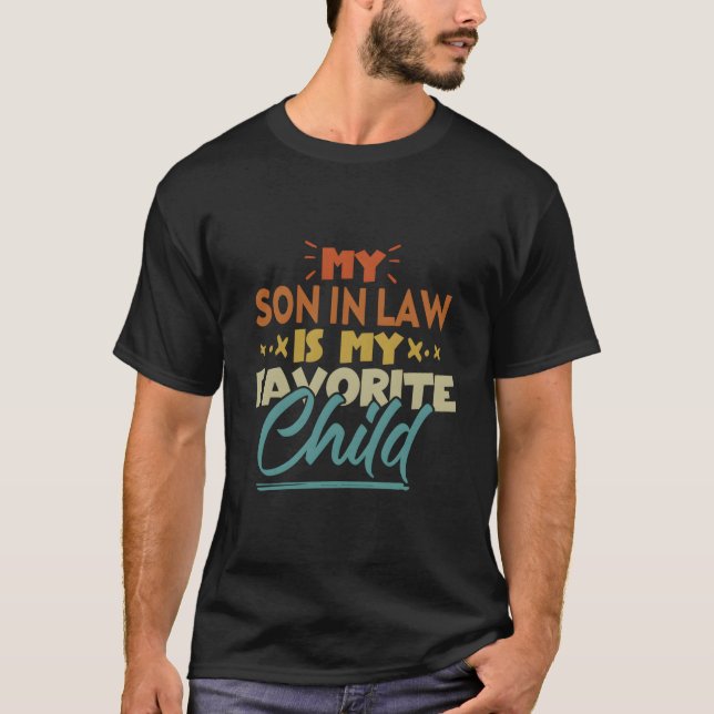 My Son In Law Is My Favorite Child Family Humor T-Shirt (Vorderseite)