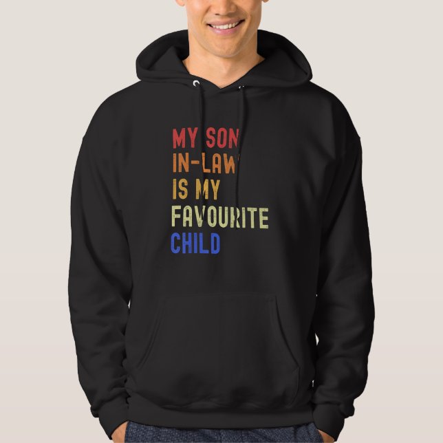 My Son In Law Is My Favorite Child Funny Family Hu Hoodie (Vorderseite)