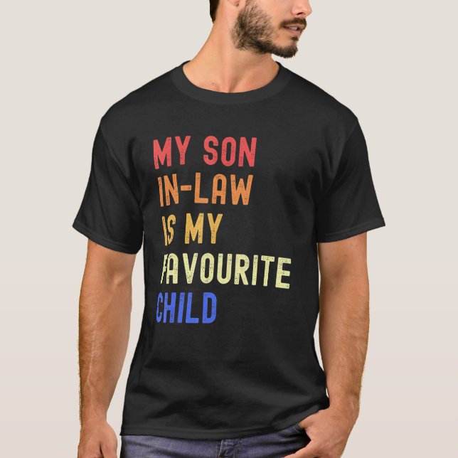 My Son In Law Is My Favorite Child Funny Family Hu T-Shirt (Vorderseite)