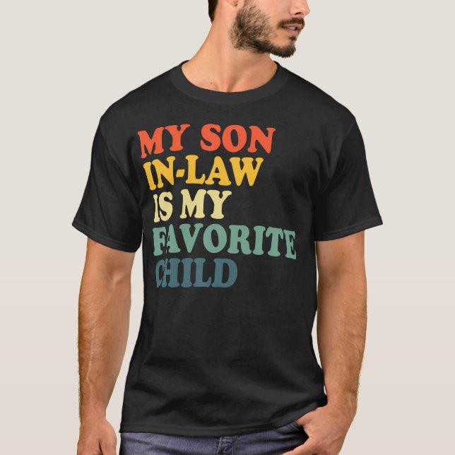 My Son In Law Is My Favorite Child Funny Family Hu T-Shirt (Vorderseite)