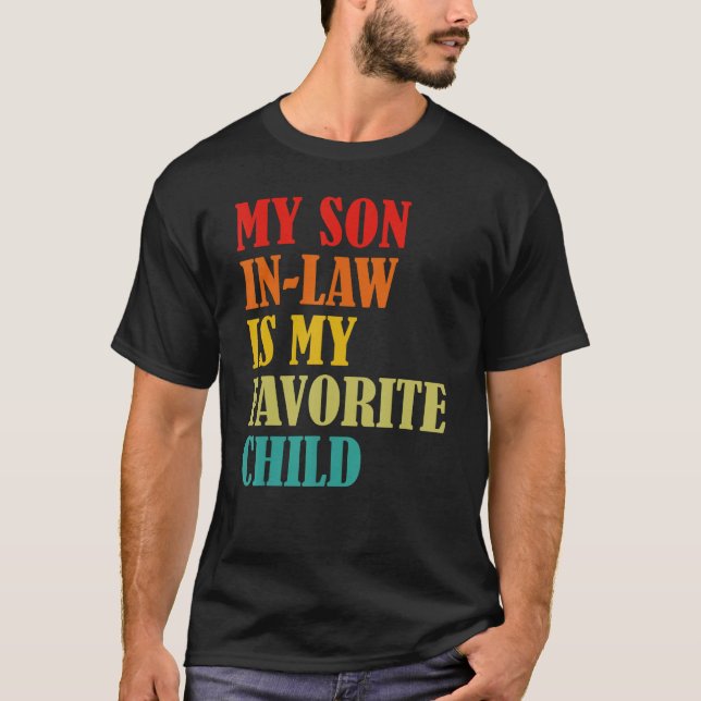 My Son In Law Is My Favorite Child Funny Family Hu T-Shirt (Vorderseite)