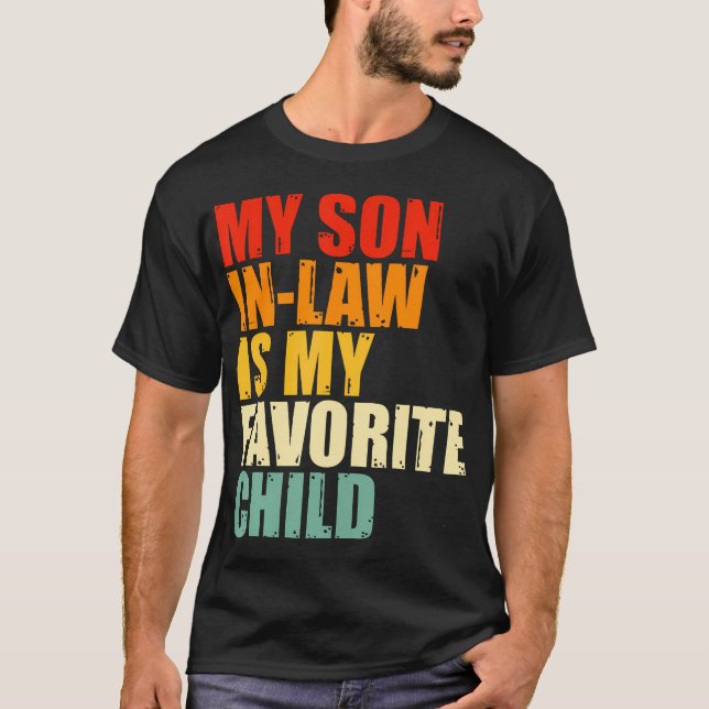 My Son In Law Is My Favorite Child Funny Family Hu T-Shirt (Vorderseite)