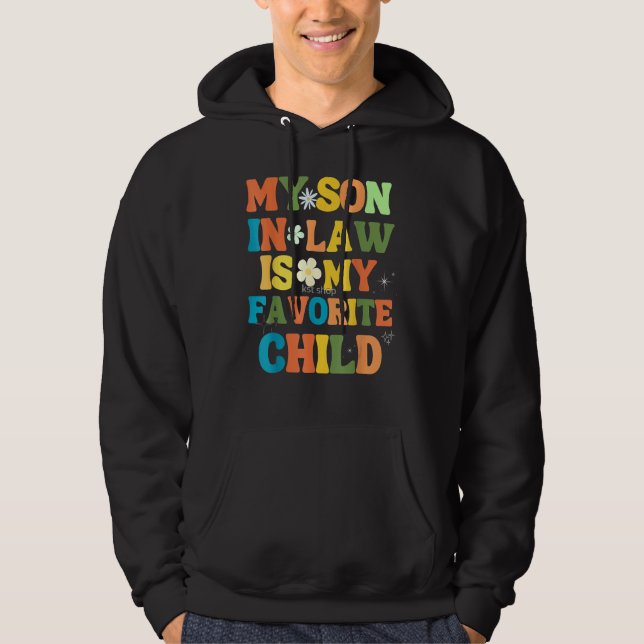 My Son In Law Is My Favorite Child Funny Family Ma Hoodie (Vorderseite)