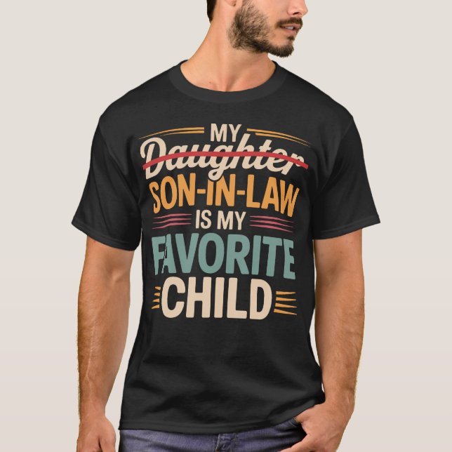 My Son In Law Is My Favorite Child Funny Fathers D T-Shirt (Vorderseite)