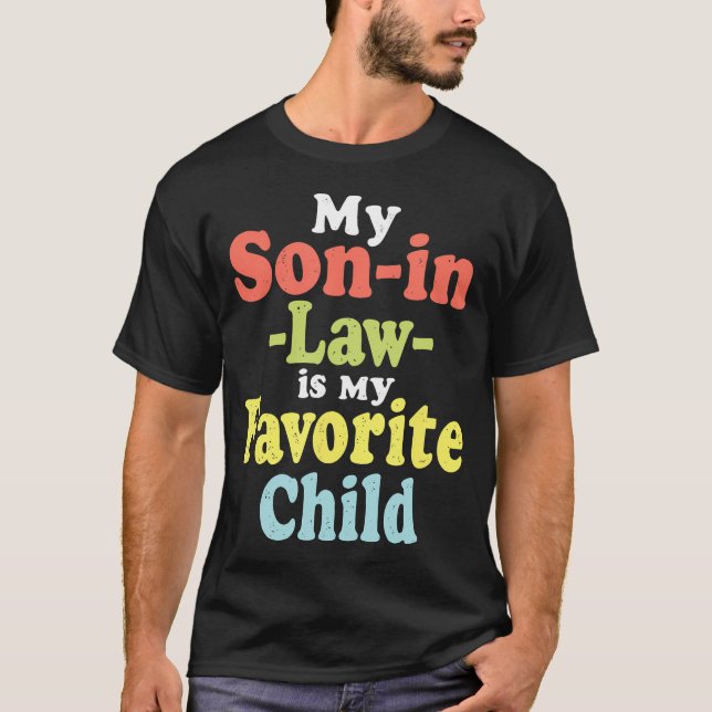 My Son In Law Is My Favorite Child Funny Fathers D T-Shirt (Vorderseite)