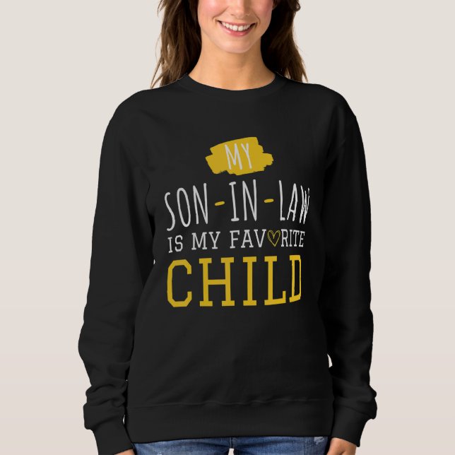 My Son-IN-Law Is My Favorite Child - Funny Mom and Sweatshirt (Vorderseite)