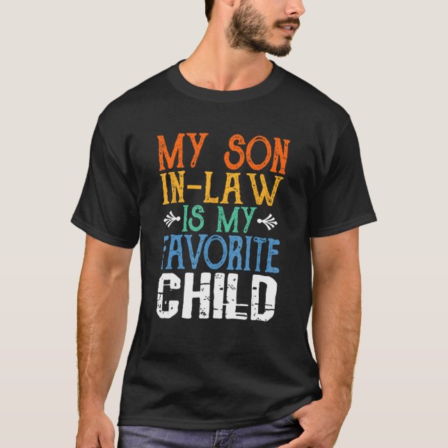 My Son In Law Is My Favorite Child - Funny Mother  T-Shirt (Vorderseite)