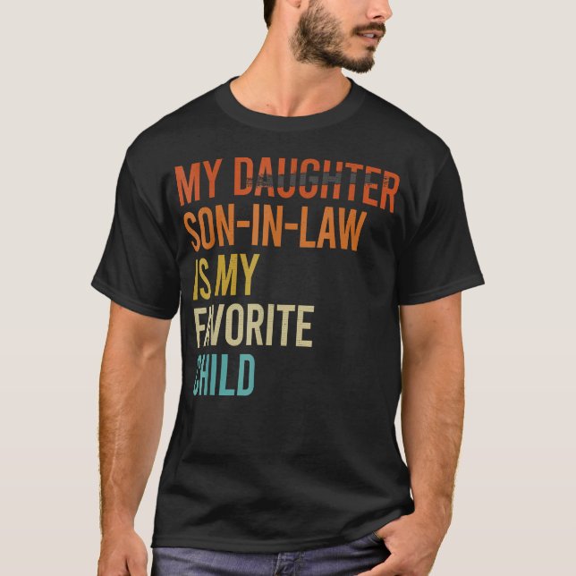 My Son In Law Is My Favorite Child Funny Replaced  T-Shirt (Vorderseite)