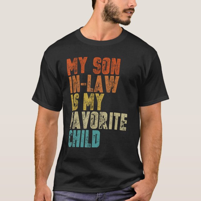 My Son In Law is My Favorite Child   Mother in Law T-Shirt (Vorderseite)