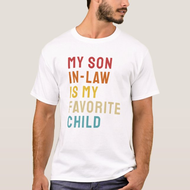My son in law is my favorite child T-Shirt (Vorderseite)