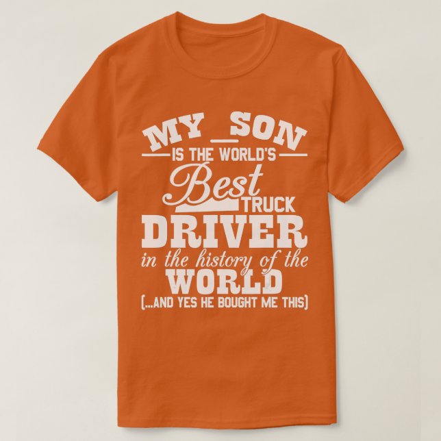 My Son Is The Worlds Best Truck Driver Funny  T-Shirt (Design vorne)