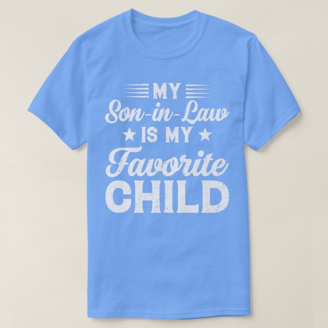 My SonInLaw is My Favorite Child Son Funny Dad Mom T-Shirt (Design vorne)
