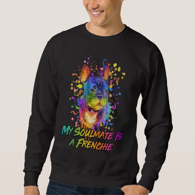 My Soulmate Is a Frenchie Rescue Dog French Bulldo Sweatshirt (Vorderseite)