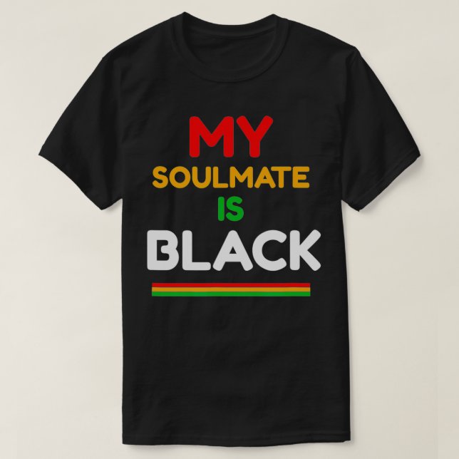 My soulmate is black  T-Shirt (Design vorne)