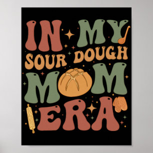 My Sourdough Mama Ära Poster