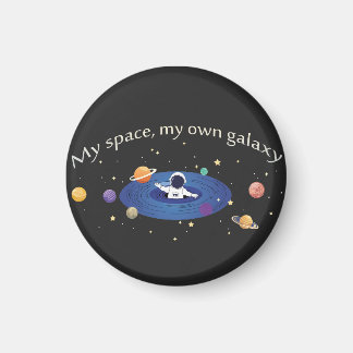 My Space, My Own Galaxy Magnet
