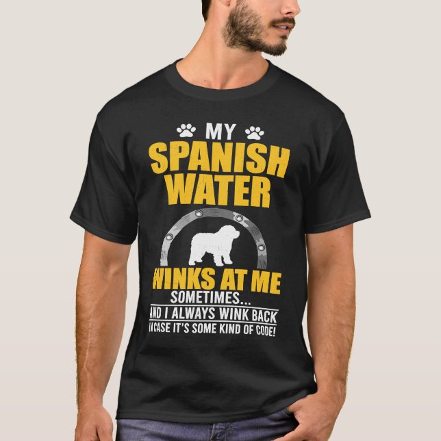 My Spanish Water Winks At me Dog Owner T-Shirt (Vorderseite)