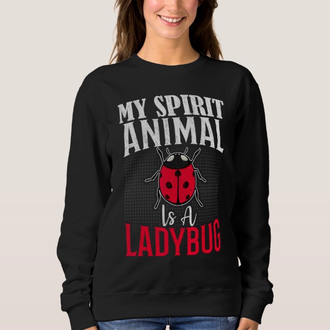 My Spirit Animal Is a Ladybug - Bug Insect Lover L Sweatshirt (Vorderseite)