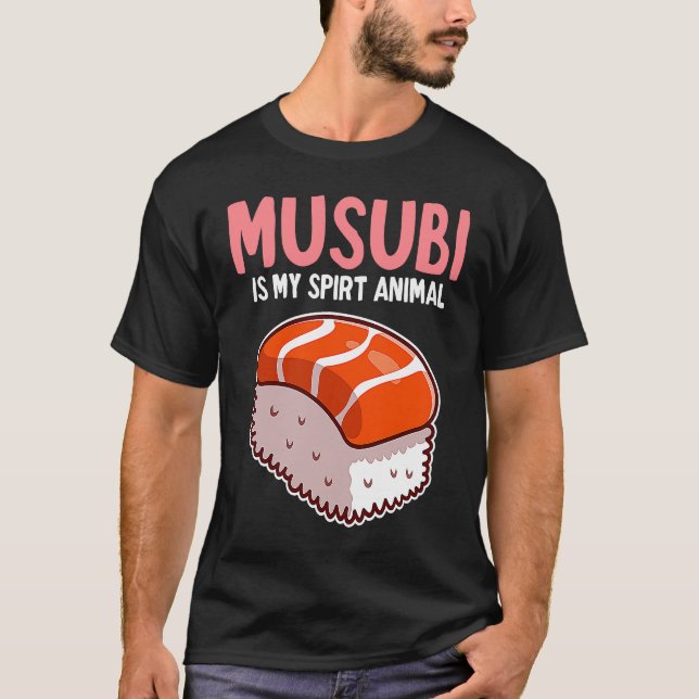 My Spirit Animal Musubi Hawaiian Spam Sushi Funny T-Shirt (Vorderseite)