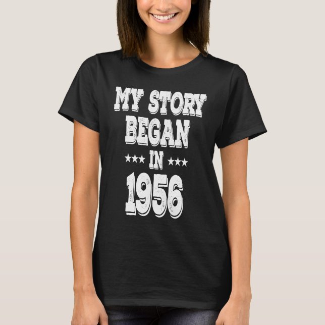 My Story Began In 1956  Born In 1956 T-Shirt (Vorderseite)