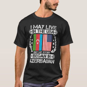My Story Began In Azerbaijan T-Shirt