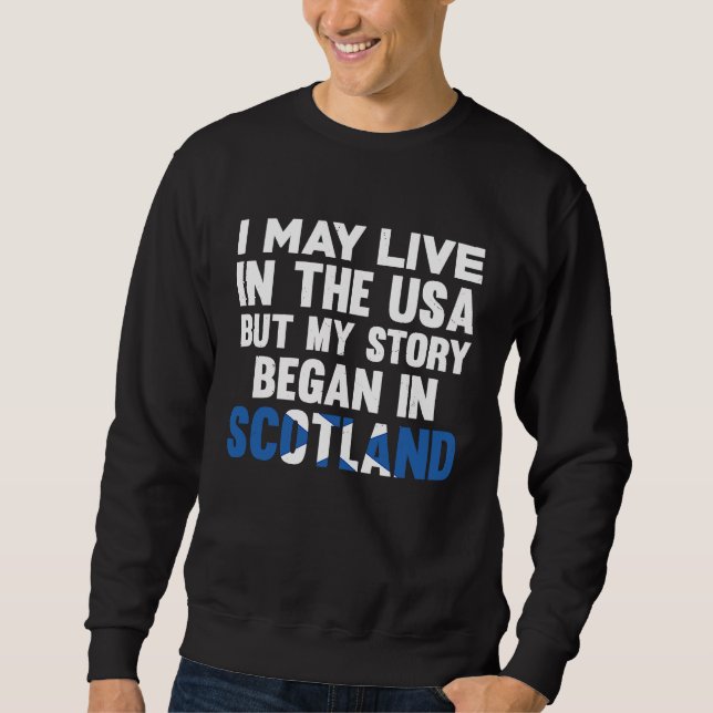 My Story Began In Scotland Funny Scottish Uk Sweatshirt (Vorderseite)