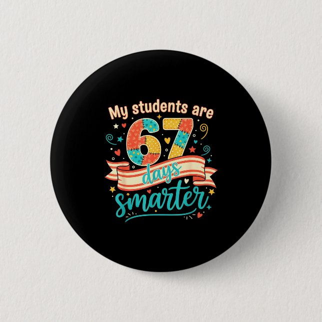 My Students Are 67 Days Smarter Funny Teacher Kids Button (Vorderseite)