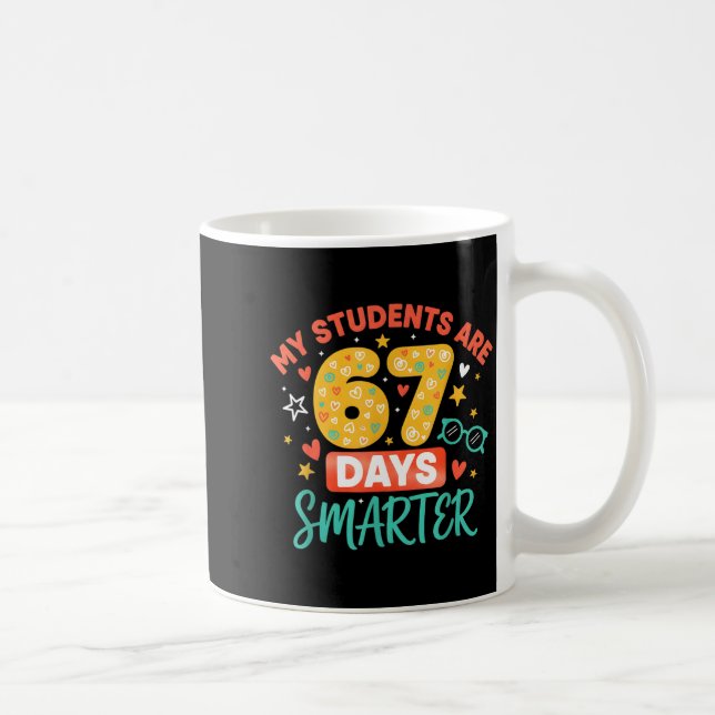 My Students Are 67 Days Smarter Funny Teacher Kids Kaffeetasse (Rechts)