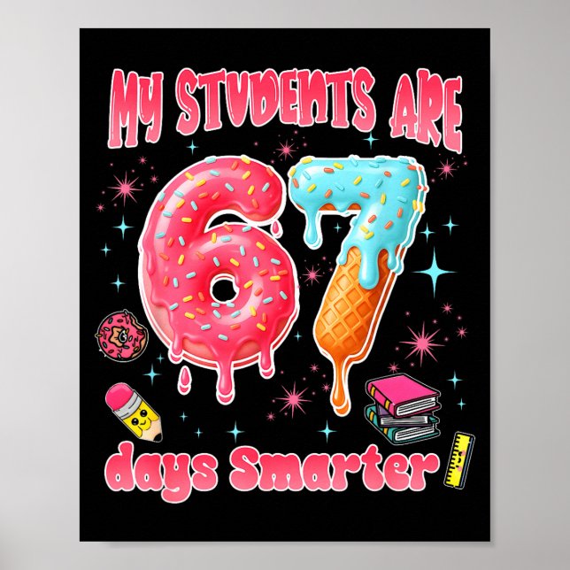 My Students Are 67 Days Smarter Funny Teacher Kids Poster (Vorne)