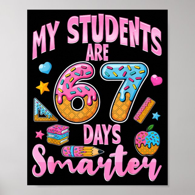 My Students Are 67 Days Smarter Funny Teacher Kids Poster (Vorne)