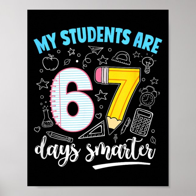 My Students Are 67 Days Smarter Funny Teacher Kids Poster (Vorne)