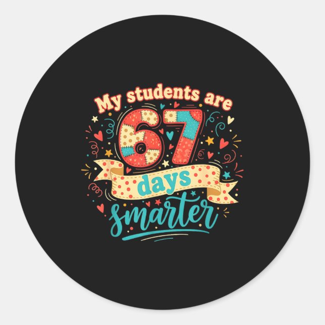 My Students Are 67 Days Smarter Funny Teacher Kids Runder Aufkleber (Vorderseite)