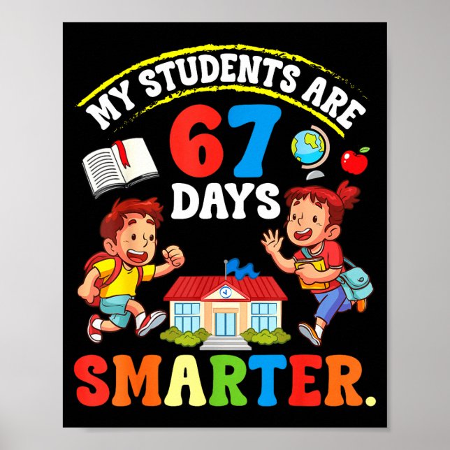 My Students Are 67 Days Smarter Teacher Clroom Cel Poster (Vorne)