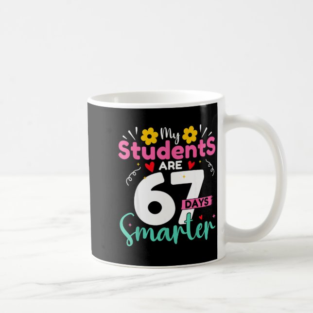 My Students Are 67 Days Smarter Teachers 100 Days  Kaffeetasse (Rechts)