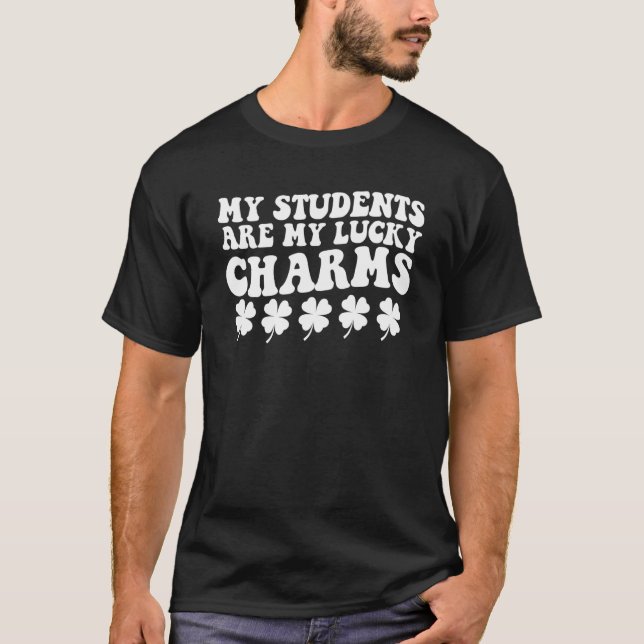 My Students Are My Lucky Charms Teacher St Patrick T-Shirt (Vorderseite)